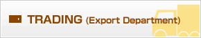 TRADING （Export Department）